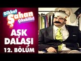 Aşk Dalaşı 12. Bölüm | Dikkat Şahan Çıkabilir