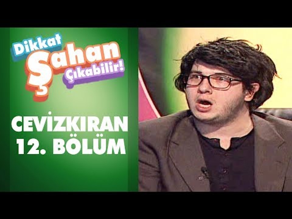 Kim Daha Sanatçı? - Cevizkıran 12. Bölüm | Dikkat Şahan Çıkabilir