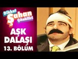 Aşk Dalaşı 13. Bölüm | Dikkat Şahan Çıkabilir