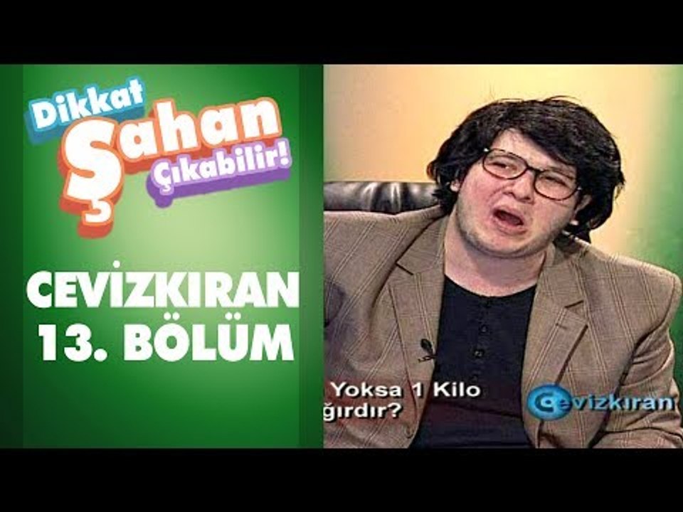 Bir Kilo Pamuk mu? Bir Kilo Demir mi Daha Ağır? - Cevizkıran 13. Bölüm | Dikkat Şahan Çıkabilir