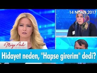 Hidayet neden, ''Hapse girerim'' dedi? Müge Anlı ile Tatlı Sert 14 Nisan 2017 - atv