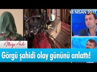 Görgü şahidi olay gününü anlattı! - Müge Anlı ile Tatlı Sert 18 Nisan 2017 - atv