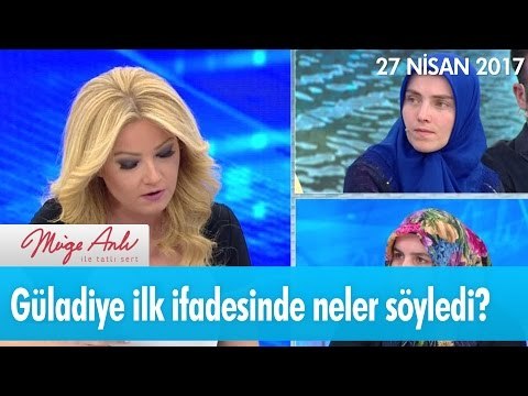 Güladiye ilk ifadesinde neler söyledi? Müge Anlı ile Tatlı Sert 27 Nisan 2017 - atv