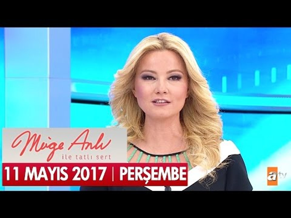 Müge Anlı ile Tatlı Sert 11 Mayıs 2017 Perşembe - Tek Parça