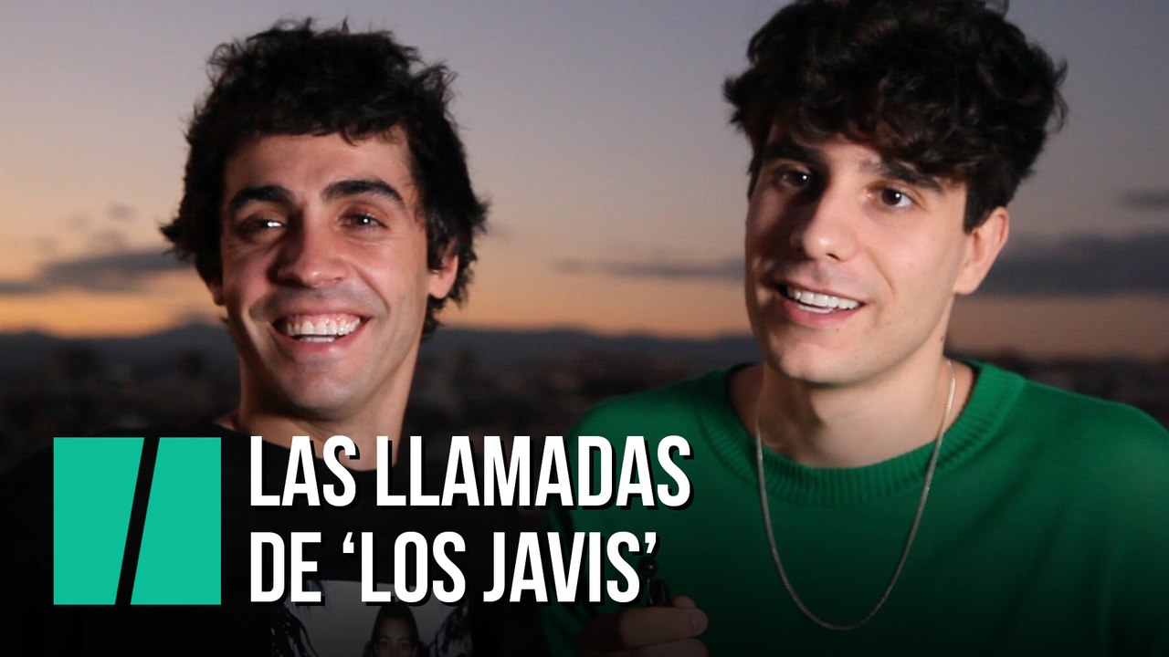 Las llamadas de 'Los Javis"