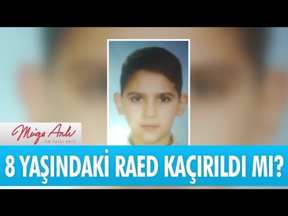 8 yaşındaki Raed kaçırıldı mı? - Müge Anlı ile Tatlı Sert 8 Eylül 2017