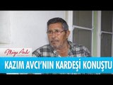 Kazım Avcı'nın kardeşi Ali Avcı konuştu - Müge Anlı İle Tatlı Sert 28 Eylül