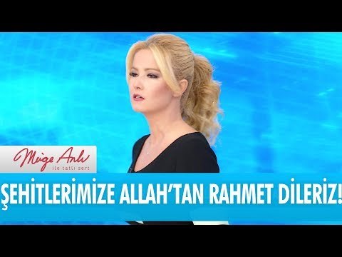 Şehitlerimize Allah'tan rahmet, yaralılara acil şifalar dileriz - Müge Anlı İle Tatlı Sert 4 Ekim