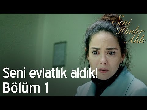 Biz seni evlatlık aldık! - Seni Kimler Aldı 1. Bölüm