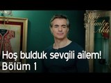 Hoş bulduk sevgili ailem! - Seni Kimler Aldı 1. Bölüm