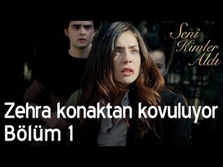Zehra konaktan kovuluyor! - Seni Kimler Aldı 1. Bölüm