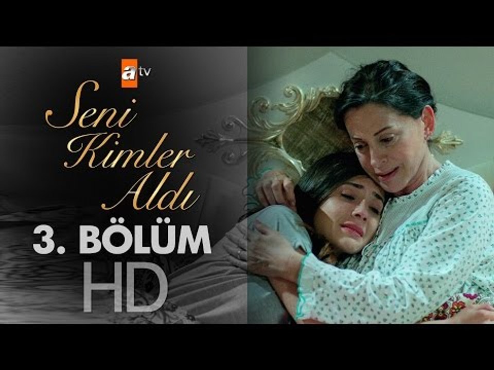 Seni Kimler Aldı 3. Bölüm