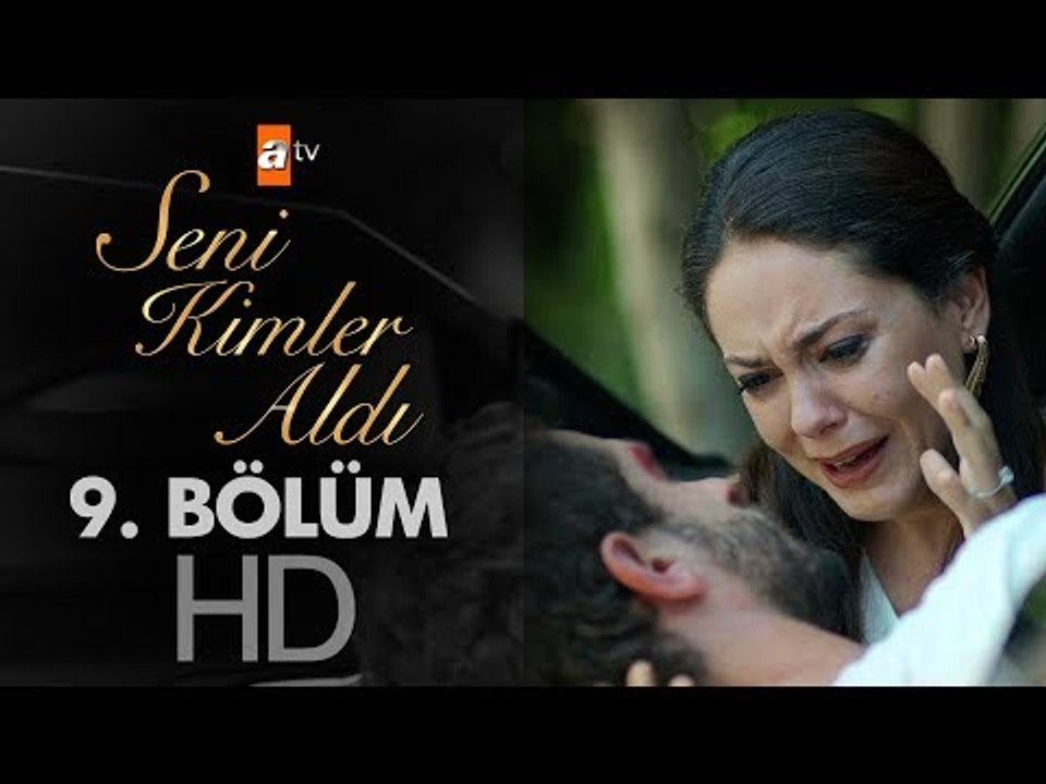 Seni Kimler Aldı 9. Bölüm