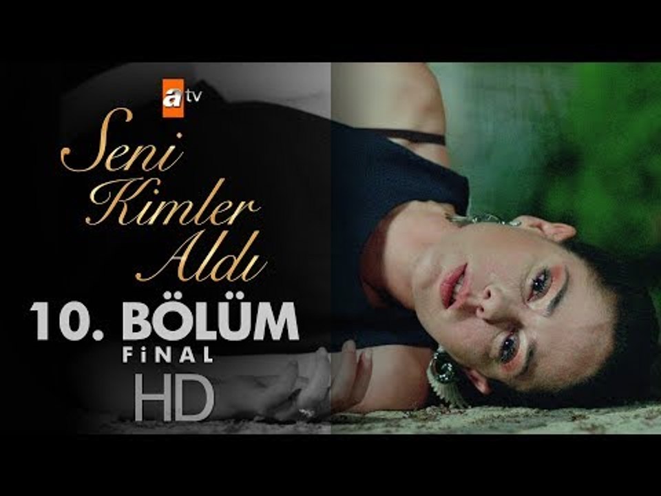 Seni Kimler Aldı 10. Bölüm | Final