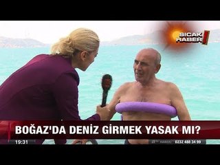 Boğaz'da denize girmek yasak mı? - 3 temmuz 2017