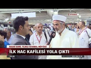 İlk Hac Kafilesi Yola Çıktı - 3 Ağustos 2017