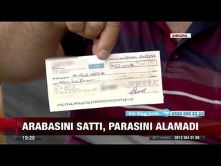 Arabasını Sattı, Parasını Alamadı - 8 Ağustos 2017