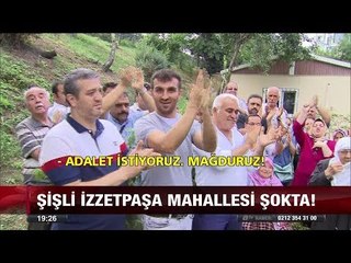 Şişli İzzetpaşa mahallesi şokta! - 16 Ağustos 2017