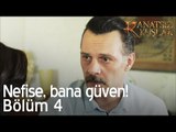 Nefise bana güven! - Kanatsız Kuşlar 4. Bölüm