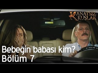 Bebeğin babası kim? - Kanatsız Kuşlar 7. Bölüm