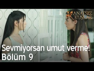 Sevmiyorsan umut verme Zeynep! - Kanatsız Kuşlar 9. Bölüm