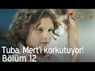 Tuba, Mert'i korkutuyor!  - Kanatsız Kuşlar 12. Bölüm