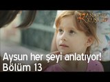 Aysun her şeyi anlatıyor!  - Kanatsız Kuşlar 13. Bölüm