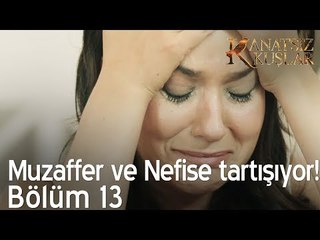 Nefise ve Muzaffer kavga ediyor! - Kanatsız Kuşlar 13. Bölüm