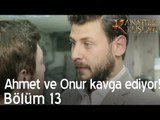 Ahmet ve Onur kavga ediyor! - Kanatsız Kuşlar 13. Bölüm