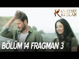 Kanatsız Kuşlar 14. Bölüm 3. Fragman