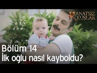 Muzafferin ilk oğlu nasıl kayboldu? - Kanatsız Kuşlar 14. Bölüm