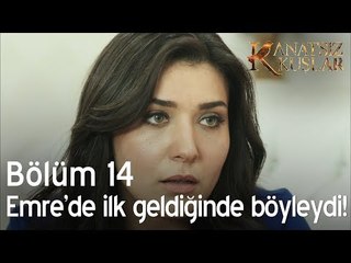 Emre de ilk geldiğinde böyleydi! - Kanatsız Kuşlar 14. Bölüm