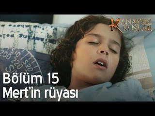 Mert'in rüyası..  - Kanatsız Kuşlar 15. Bölüm