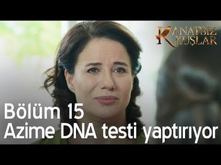 Azime DNA testi yaptırıyor!  - Kanatsız Kuşlar 15. Bölüm