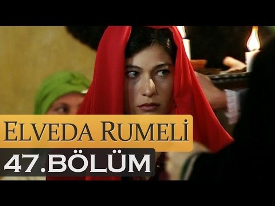 Elveda Rumeli 47. Bölüm - atv