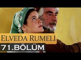 Elveda Rumeli 71. Bölüm - atv