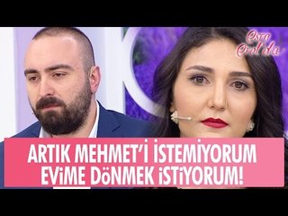 Artık Mehmet'i istemiyorum, evime dönmek istiyorum... - Esra Erol'da 26 Nisan 2017