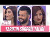 Tarık'ın sürpriz talibi kim? - Esra Erol'da 14 Haziran 2017