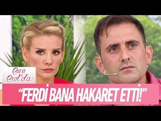 Öznur Hanım:"Ferdi bana hakaret etti!" - Esra Erol'da 5 Eylül 2017