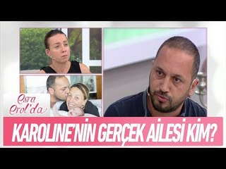 Karoline'nin gerçek ailesi kim? - Esra Erol'da 12 Eylül 2017