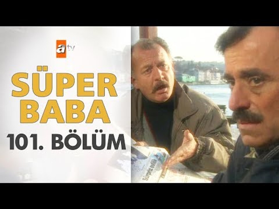 Süper Baba 101. Bölüm