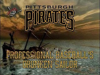 The Pittsburgh Pirates: Professional Baseball's Drunken Sailor