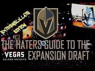 The Haters Guide to the Vegas Golden Knights Expansion Draft