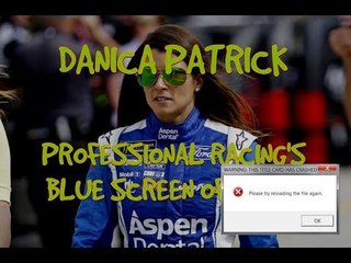 Danica Patrick: Professional Racing's Blue Screen of Death