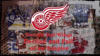 The Detroit Red Wings: Decline and Fall of an Empire