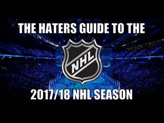 The Haters Guide to the 2017/18 NHL Season