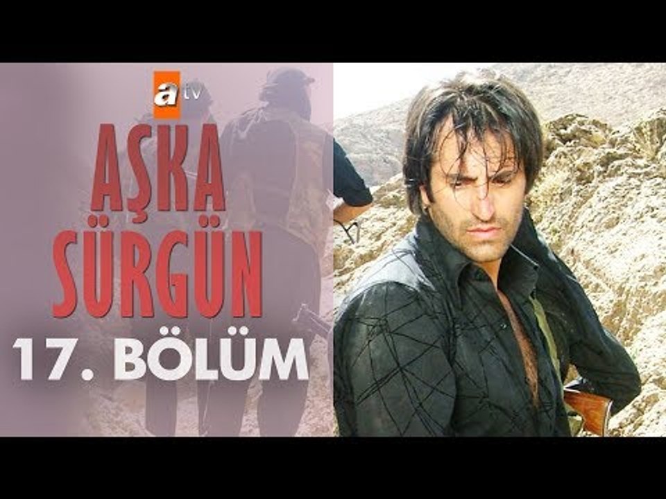 Aşka Sürgün 17. bölüm
