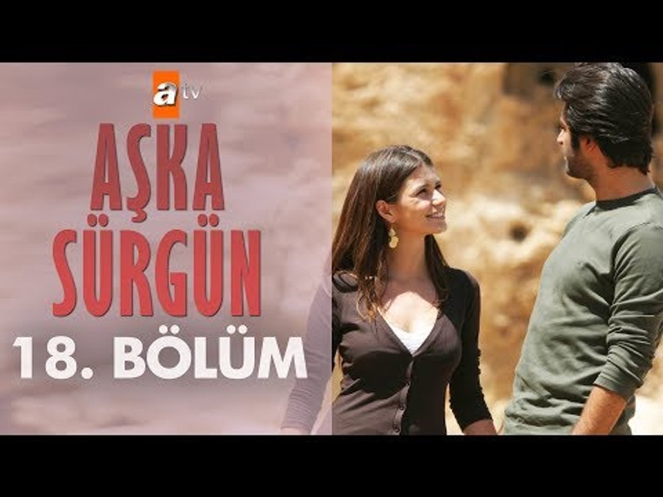 Aşka Sürgün 18. bölüm