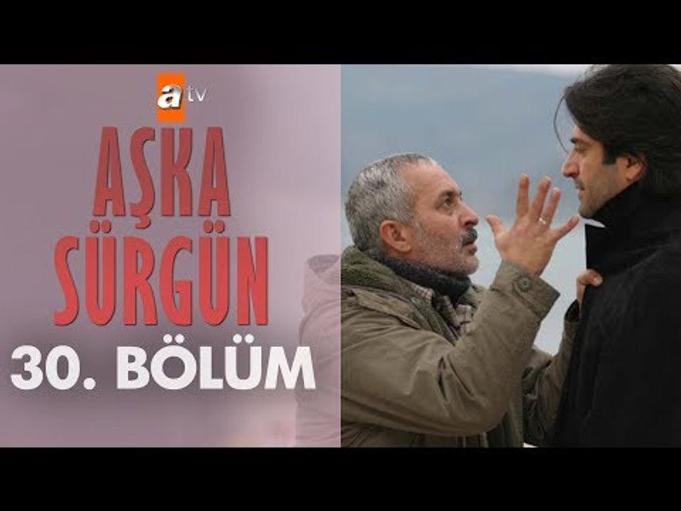 Aşka Sürgün 30. bölüm