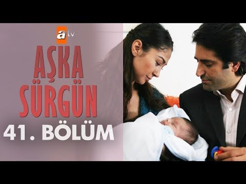 Aşka Sürgün 41. bölüm